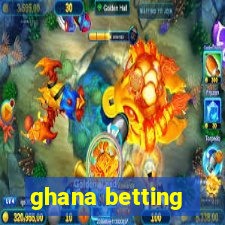 ghana betting