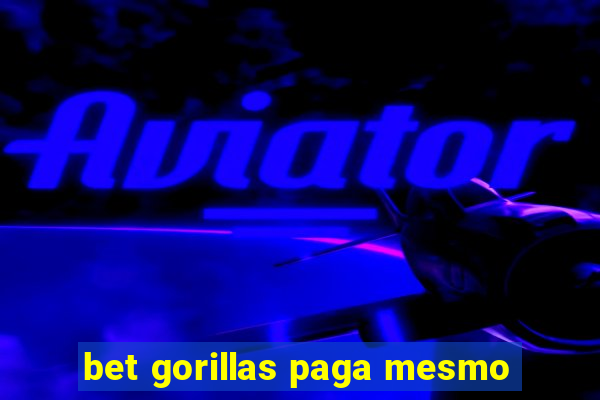 bet gorillas paga mesmo