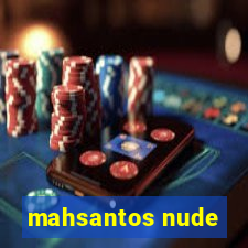 mahsantos nude