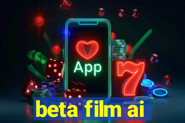 beta film ai