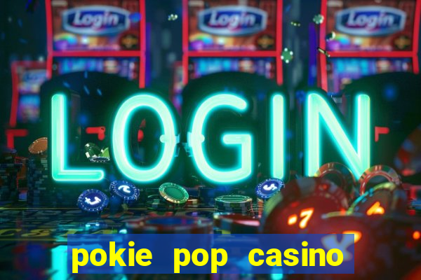 pokie pop casino sign up bonus