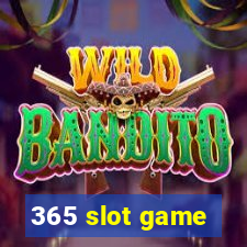 365 slot game