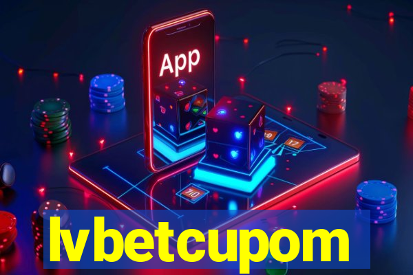 lvbetcupom