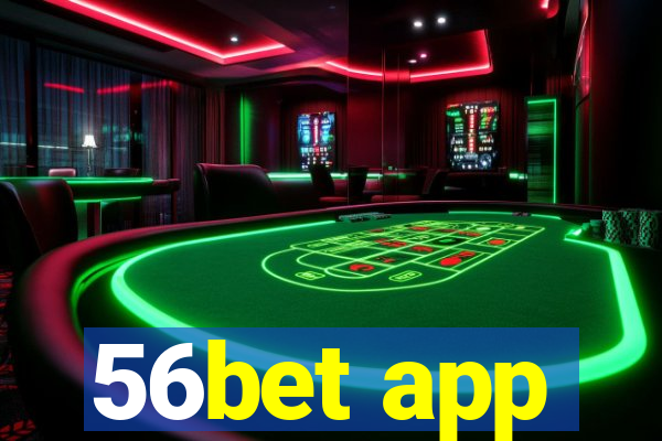 56bet app