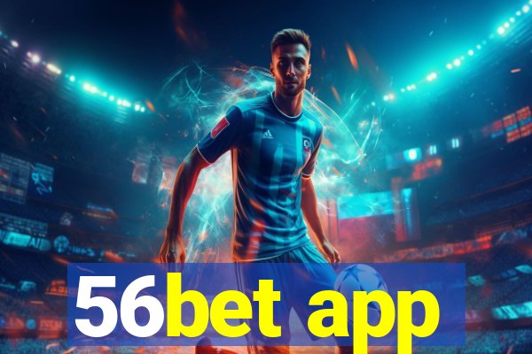 56bet app