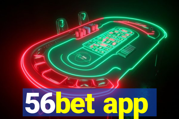 56bet app