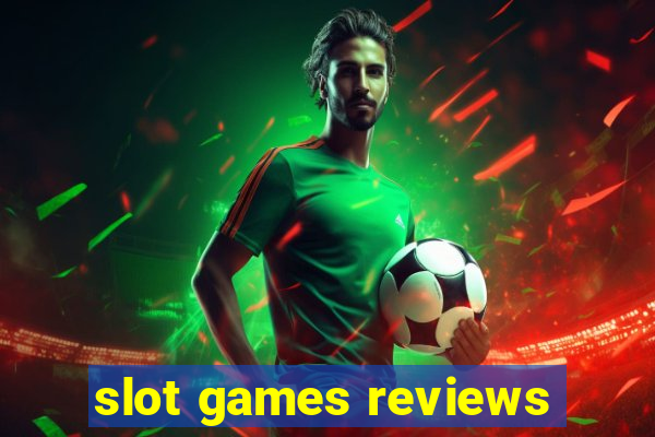 slot games reviews