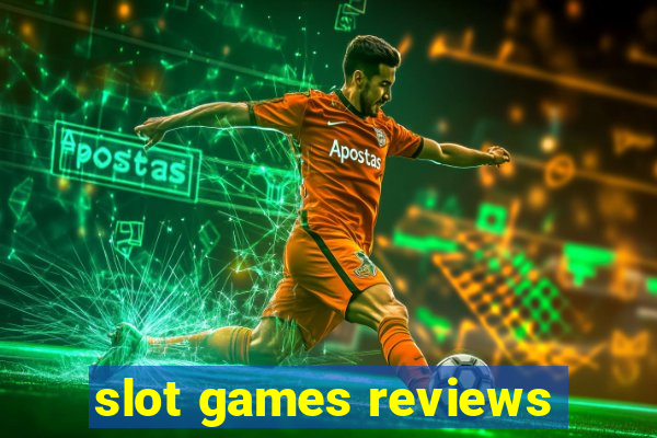 slot games reviews