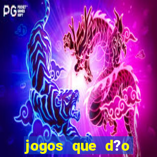 jogos que d?o dinheiro sem precisar depositar