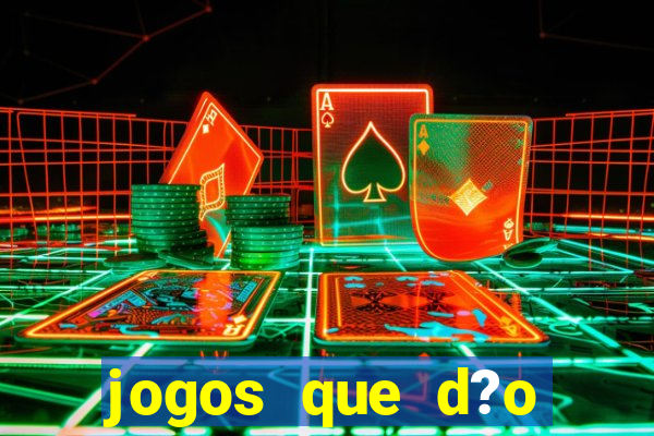 jogos que d?o dinheiro sem precisar depositar