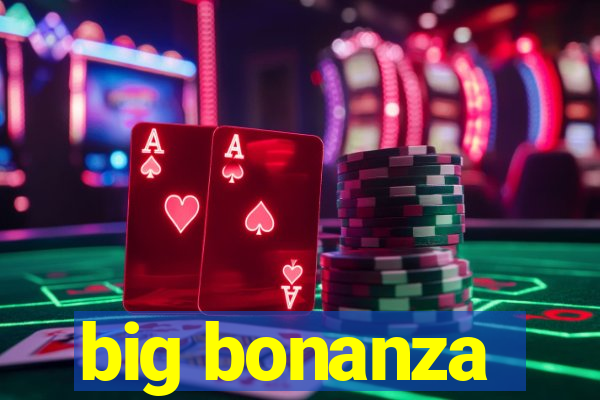 big bonanza