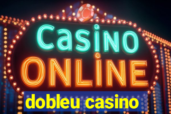 dobleu casino