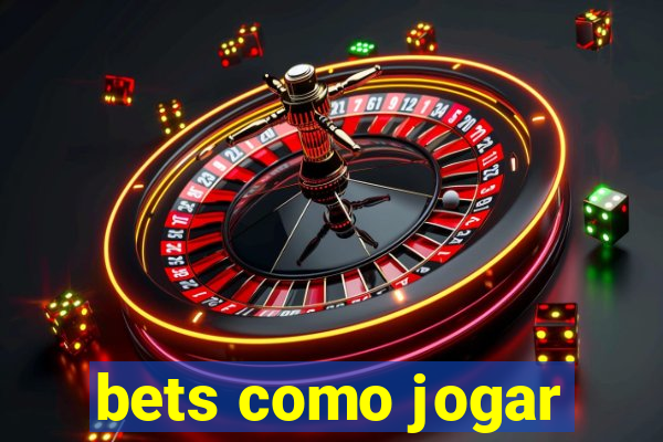 bets como jogar