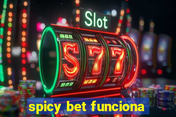 spicy bet funciona