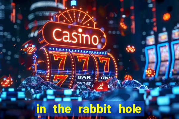 in the rabbit hole slot free play