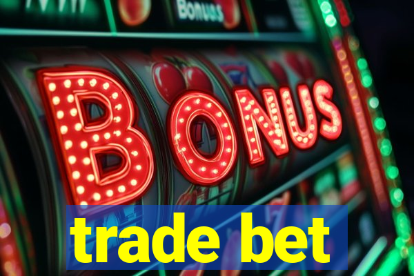 trade bet