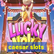 caesar slots