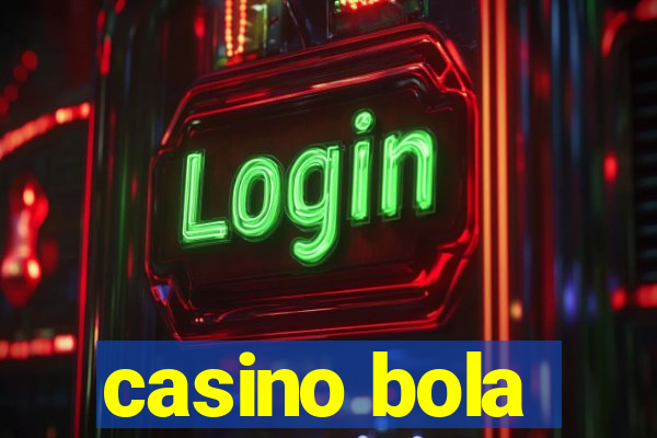 casino bola