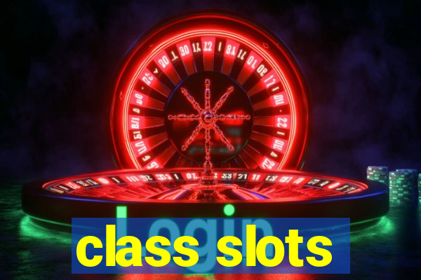 class slots