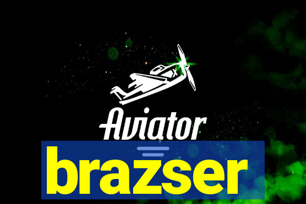 brazser