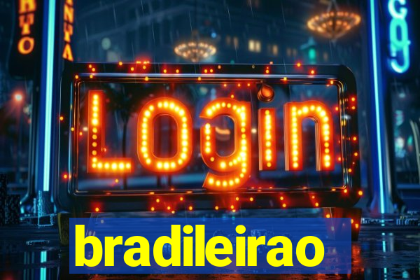 bradileirao