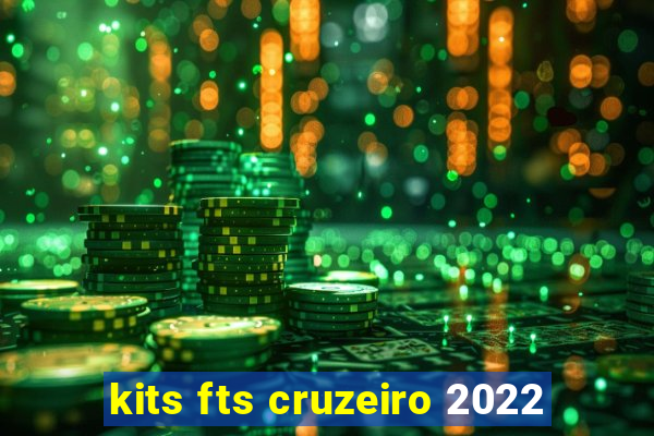 kits fts cruzeiro 2022