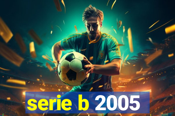 serie b 2005