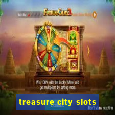 treasure city slots