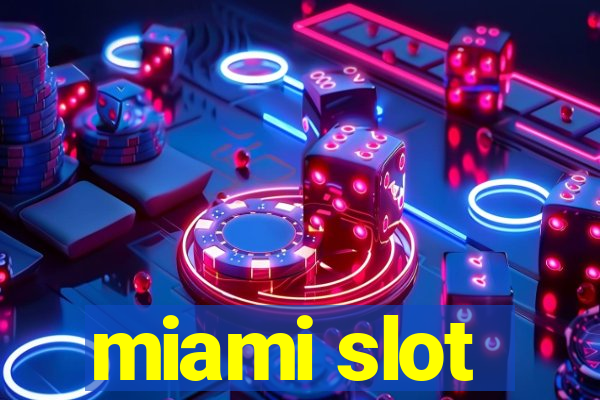 miami slot