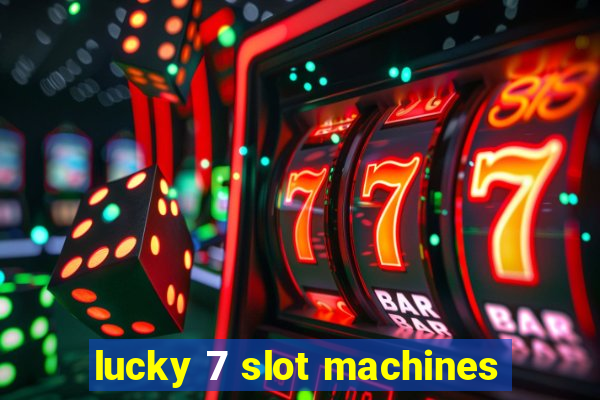 lucky 7 slot machines