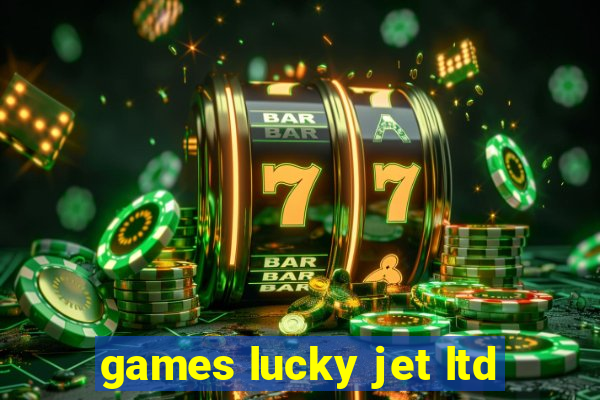 games lucky jet ltd