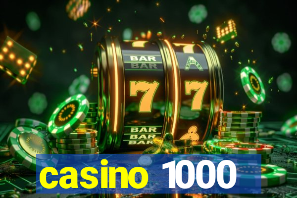 casino 1000