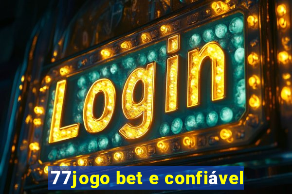 77jogo bet e confiável