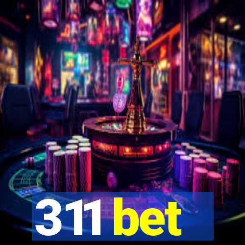 311 bet