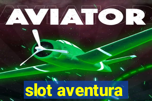 slot aventura