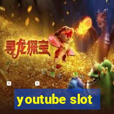 youtube slot