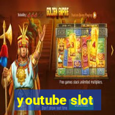 youtube slot