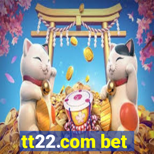 tt22.com bet