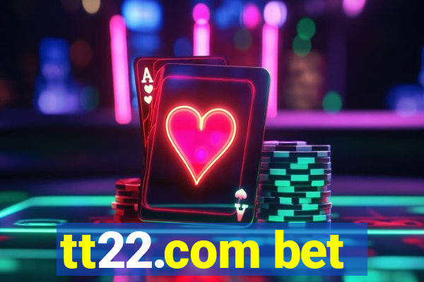 tt22.com bet