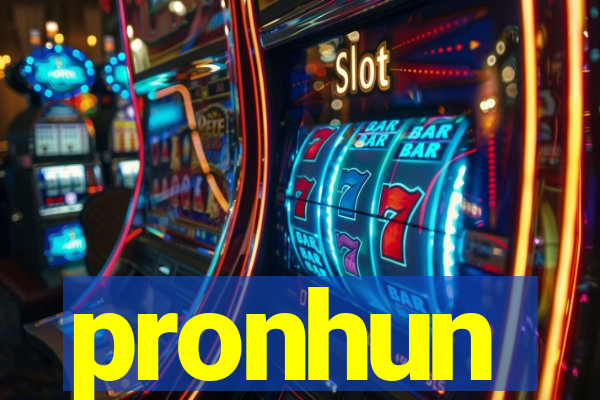 pronhun