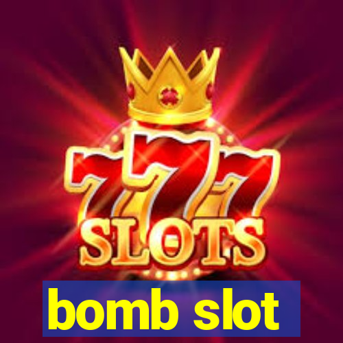 bomb slot