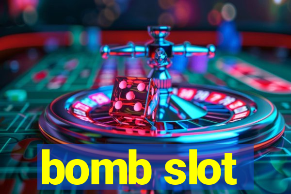 bomb slot