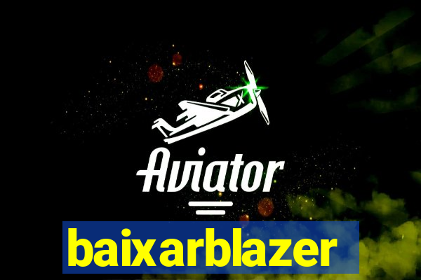 baixarblazer