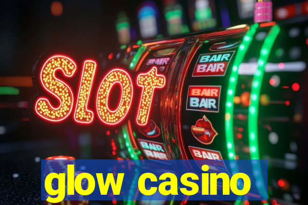 glow casino