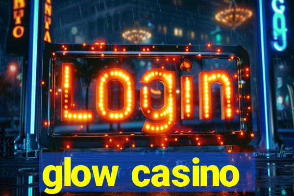 glow casino