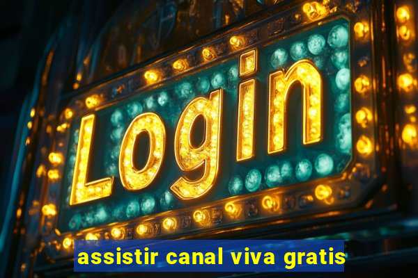 assistir canal viva gratis