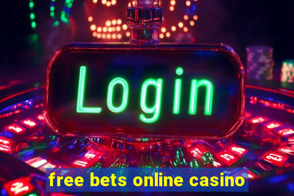 free bets online casino