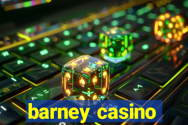 barney casino