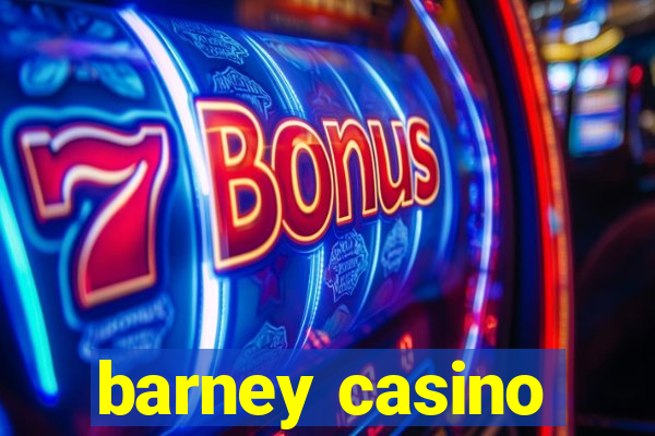 barney casino