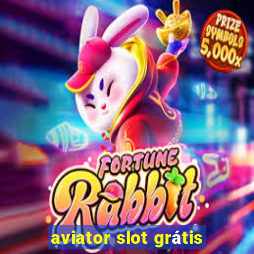 aviator slot grátis